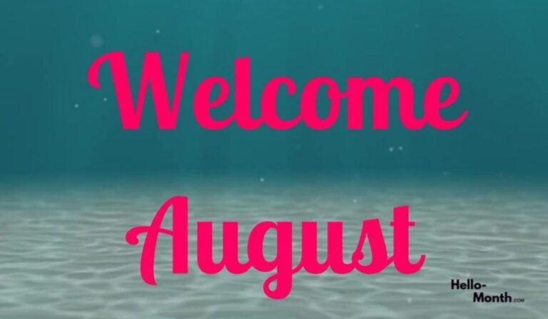 Welcome August